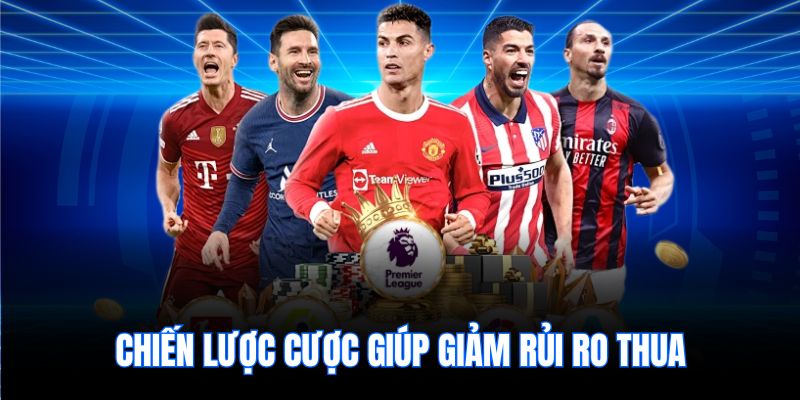 Chiến lược cược giúp giảm rủi ro thua