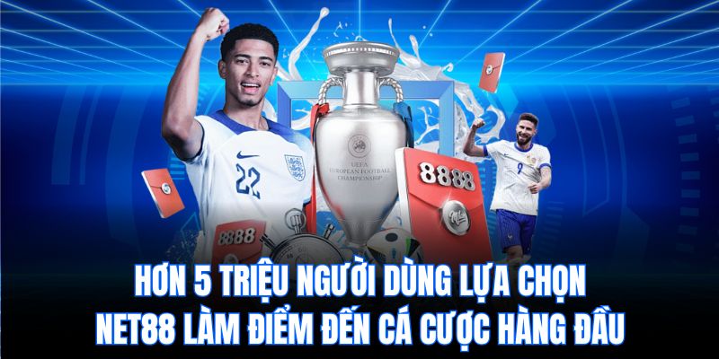 Hơn 5 triệu người dùng lựa chọn NET88 làm điểm đến cá cược hàng đầu.