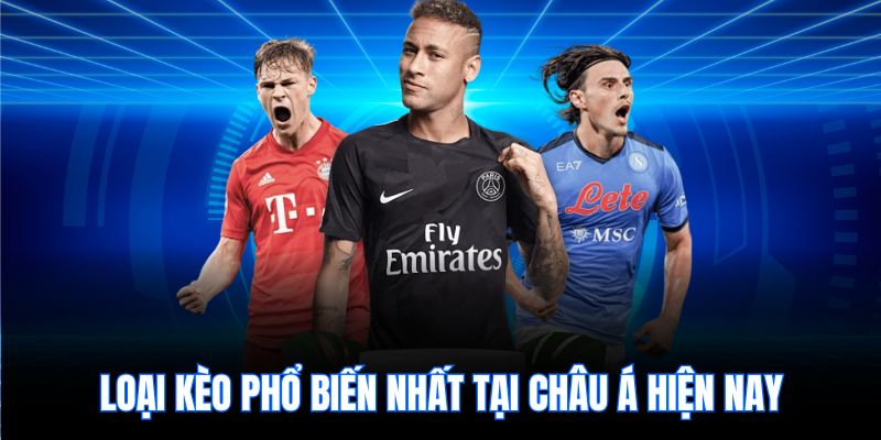 Loại kèo phổ biến nhất tại châu Á hiện nay